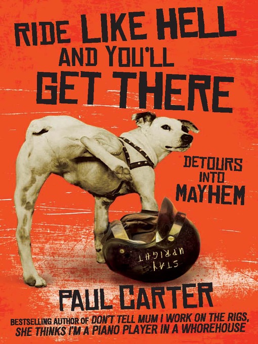 Title details for Ride Like Hell and You'll Get There by Paul Carter - Wait list